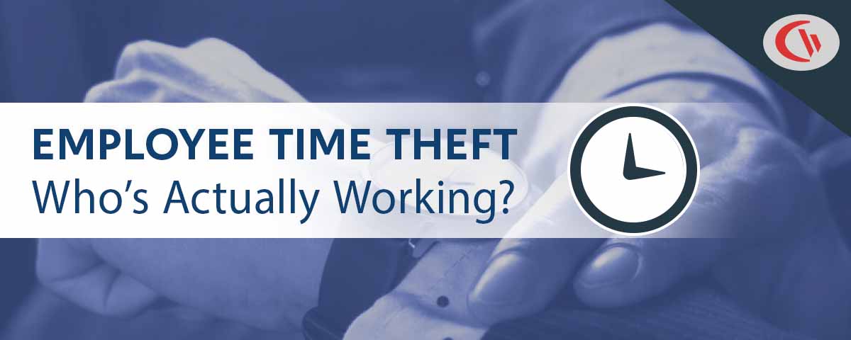 Employee time theft; who's actually working?