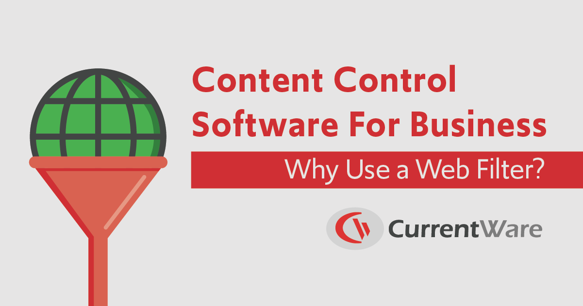 Web Filtering Software - Is It Really Needed? | CurrentWare