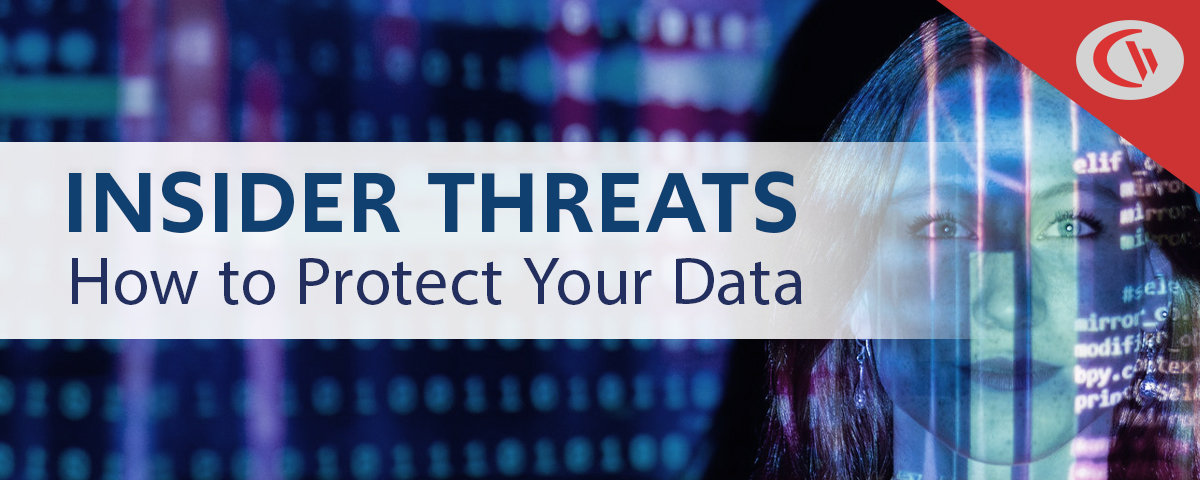 Insider threats - how to protect your data. CurrentWare