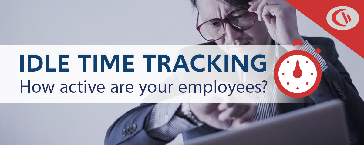 Idle Time Tracking - How active are your employees? CurrentWare