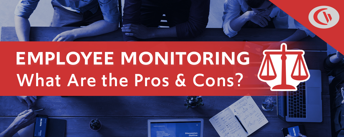 The Pros & Cons of Digital Employee Monitoring