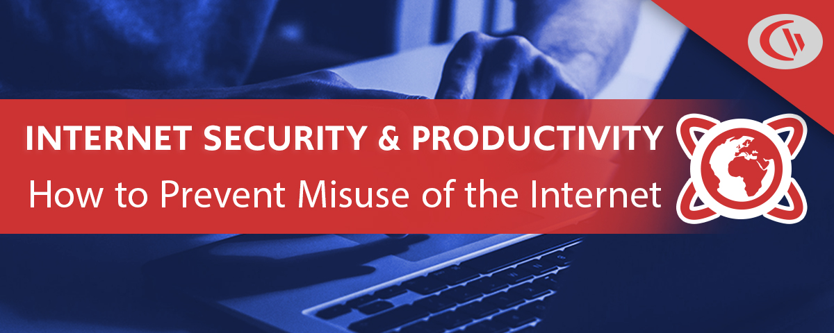 how to prevent misuse of the internet in the workplace