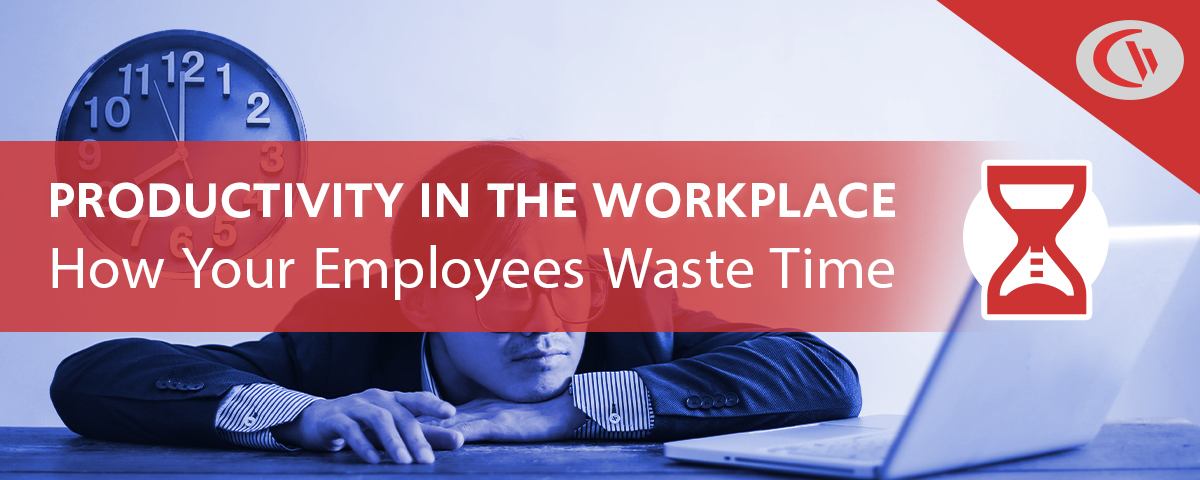 Productivity in the workplace - how your employees waste time