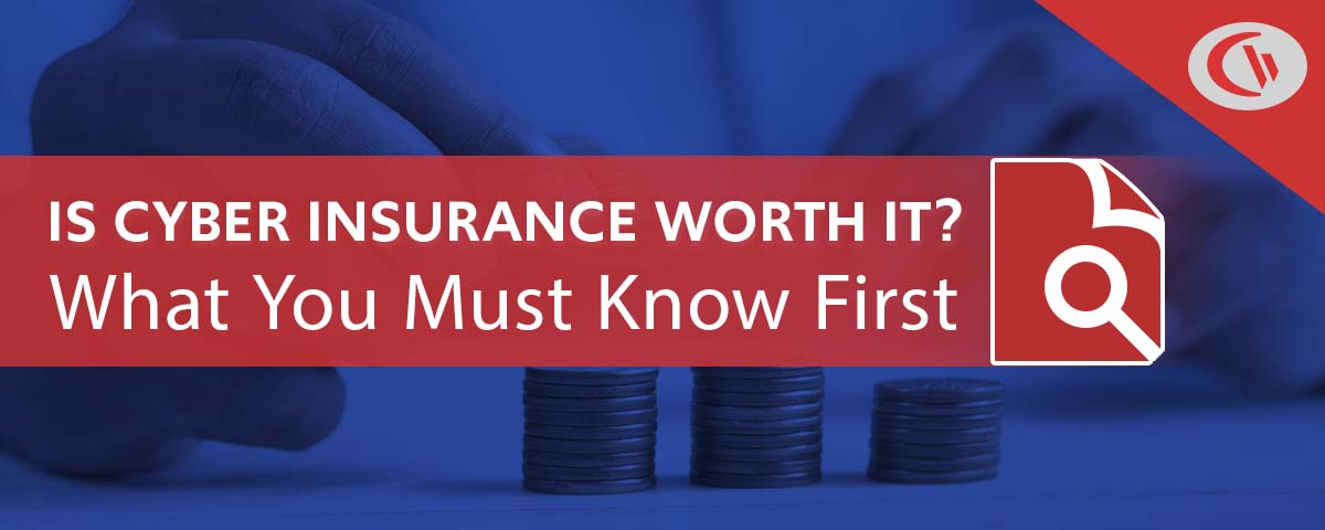 is cyber insurance worth it? what you must know first