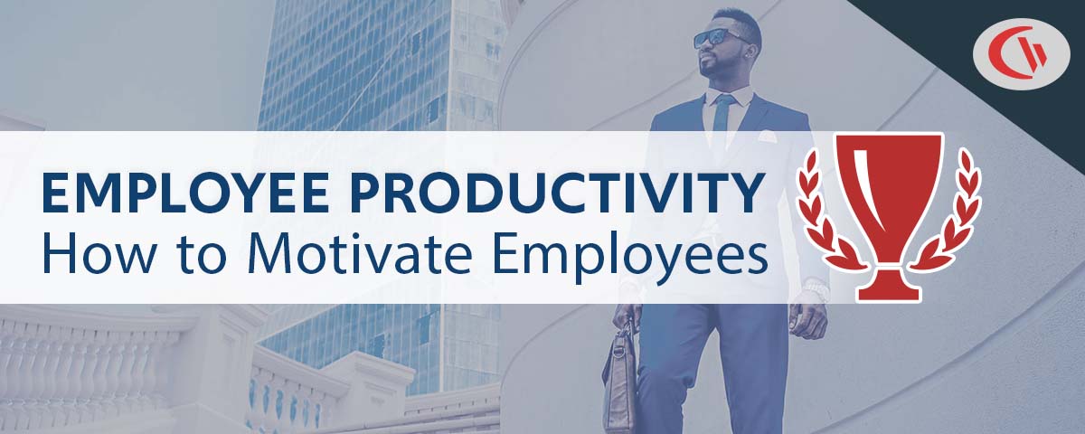employee productivity: how to motivate employees