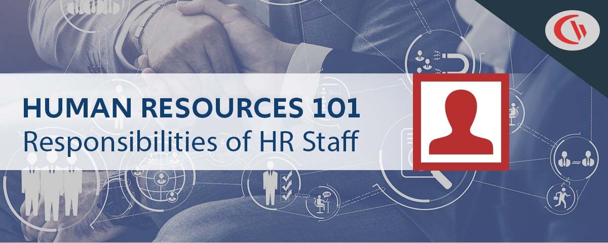 Human resources 101: Responsibilities of HR Staff