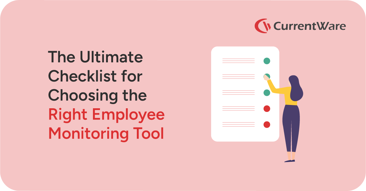 The Ultimate Checklist for Choosing the Right Employee Monitoring Tool -01 Choosing-the-Right-Employee