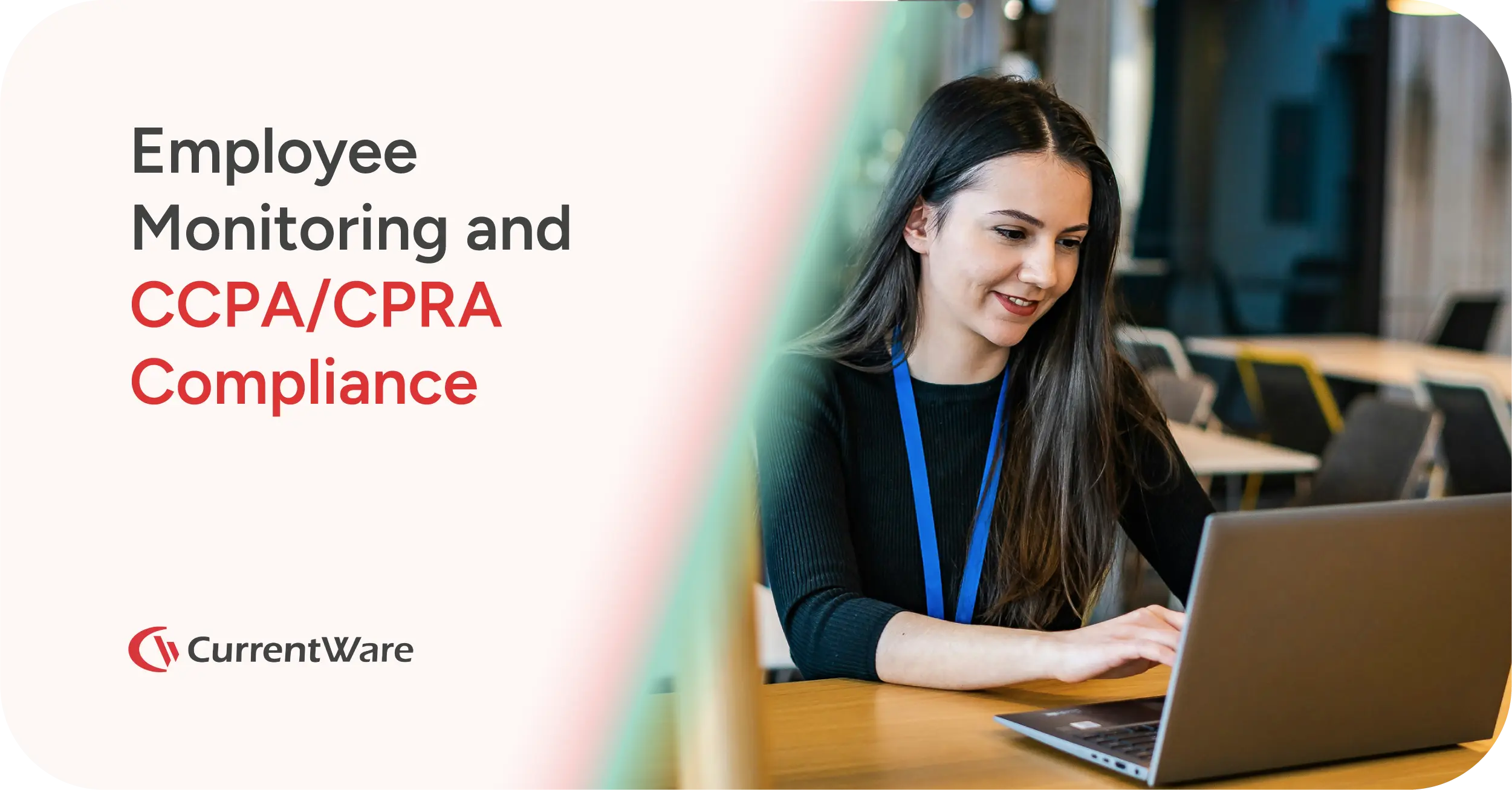 Employee Monitoring and CCPA/CPRA Compliance