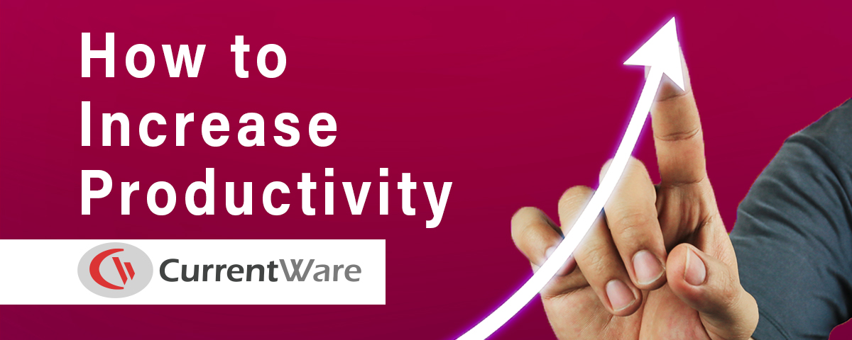 Picture with text: How to Increase Productivity - CurrentWare. Photograph shows a hand demonstrating an upwards curve motion with an arrow following the index finger, simulating a graph
